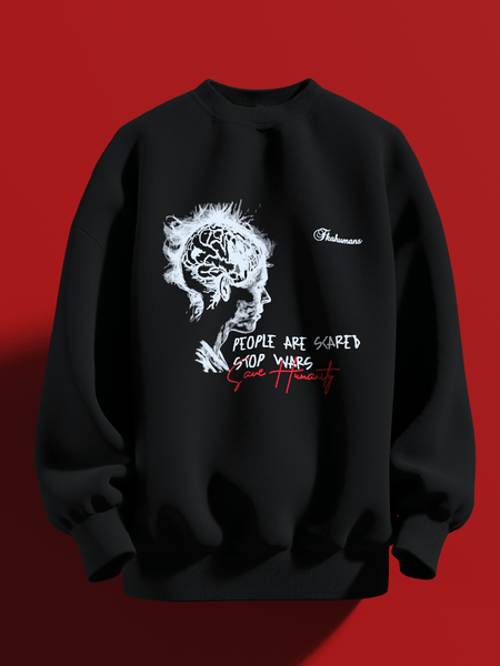 Stop Wars, People Are Scared FKAHumans ® Crew Neck Sweatshirt [UNISEX] - FKAHUMANSOversized Sweatshirt