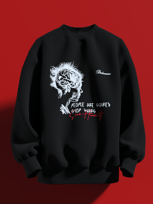 Stop Wars, People Are Scared FKAHumans ® Crew Neck Sweatshirt [UNISEX] - FKAHUMANSOversized Sweatshirt
